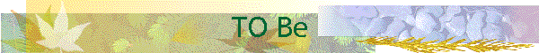 TO Be