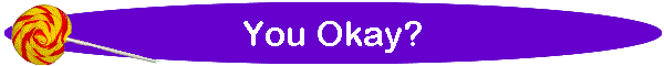 You Okay?