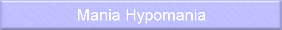 Mania Hypomania