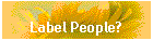 Label People?