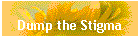 Dump the Stigma