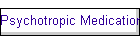 Psychotropic Medication List