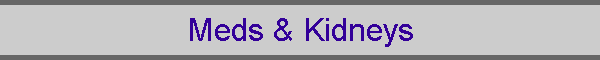 Meds & Kidneys