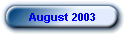 August 2003