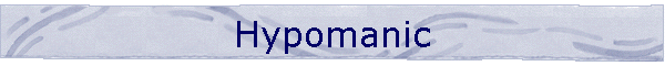 Hypomanic